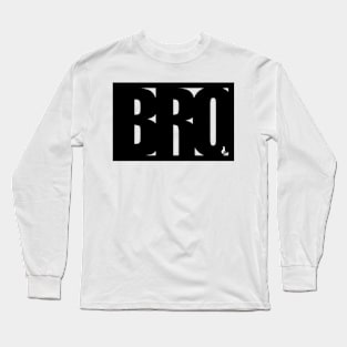 BRO Long Sleeve T-Shirt